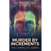 Murder By Increments: The Complete Series