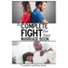 The Complete Fight For Your Marriage Book: If you don't fight for your marriage....who will?