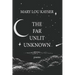 The Far Unlit Unknown