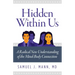 Hidden Within Us: A Radical New Understanding of the Mind-Body Connection