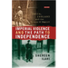 Imperial Violence and the Path to Independence: India, Ireland and the Crisis of Empire
