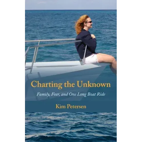 Charting the Unknown: Family, Fear, and One Long Boat Ride