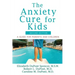 The Anxiety Cure for Kids: A Guide for Parents and Children (Second Edition)