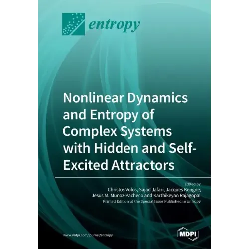 Nonlinear Dynamics and Entropy of Complex Systems with Hidden and Self-Excited Attractors