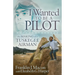 I Wanted to Be a Pilot: The Making of a Tuskegee Airman
