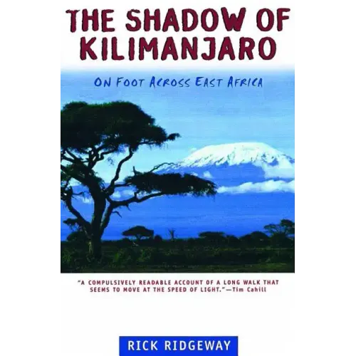 The Shadow of Kilimanjaro: On Foot Across East Africa