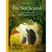 I'm Not Scared: A Big Hedgehog and Little Hedgehog Adventure