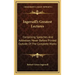 Ingersoll's Greatest Lectures: Containing Speeches and Addresses Never Before Printed Outside of the Complete Works