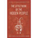 The Little Book of the Hidden People: Twenty stories of elves from Icelandic folklore