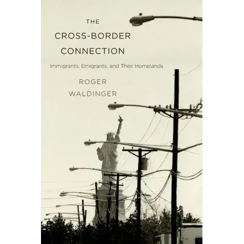 Cross-Border Connection: Immigrants, Emigrants, and Their Homelands