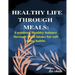 Healthy life through meals: Fastidious healthy balance through meal intake for safe eating habits