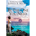 Be the One You Need: 21 Life Lessons I Learned While Taking Care of Everyone But Me