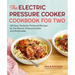 The Electric Pressure Cooker Cookbook for Two: 125 Easy, Perfectly-Portioned Recipes for Your Electric Pressure Cooker and Multicooker