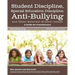 Student Issues: A Guide for Practitioners: Student Discipline, Special Education Discipline, Anti-Bullying and Other Relevant Student Issues