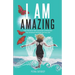 I Am Amazing: Self Love Guide To Remember Your Greatness & Rock Out Your Life! Empower Yourself, Feel Happier, Heal Your Body & Beco