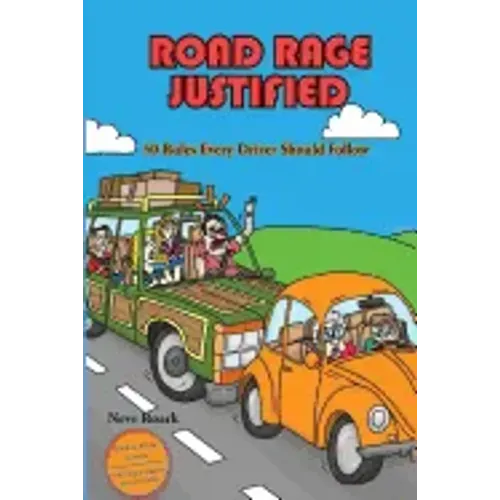 Road Rage Justified (black and white interior edition): 50 Rules Every Driver Should Follow