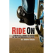 Ride On: A Motorcycle Journey to Awake your Soul and Rediscover its Maker