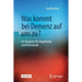 Was Kommt Bei Demenz Auf Uns Zu?: Ein Ratgeber Für Angehörige Und Betreuende