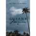 Guyana Memories: Stories and Poems