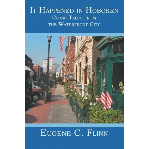 It Happened in Hoboken: Comic Tales from the Waterfront City
