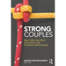 Strong Couples: Basic Skills That Elicit Connection and Transform Relationships