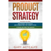Product Strategy: 2 Books in 1: Mastering the Basics and Dominating the Competition + A Guide Beyond the Basics