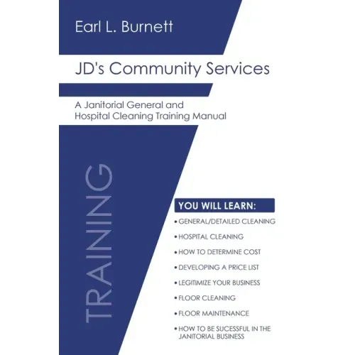 JD's Community Services: A Janitorial General and Hospital Cleaning Training Manual