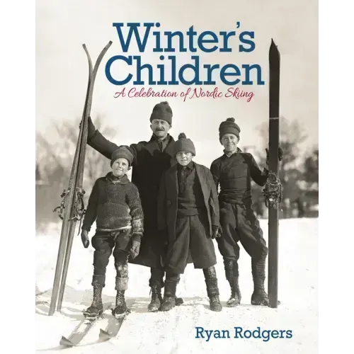 Winter's Children: A Celebration of Nordic Skiing