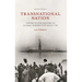 Transnational Nation: United States History in Global Perspective Since 1789