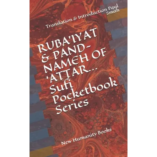 RUBA'IYAT & PAND-NAMEH OF 'ATTAR... Sufi Pocketbook Series: New Humanity Books