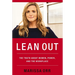 Lean Out: The Truth about Women, Power, and the Workplace