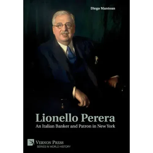Lionello Perera: An Italian Banker and Patron in New York (COLOR)