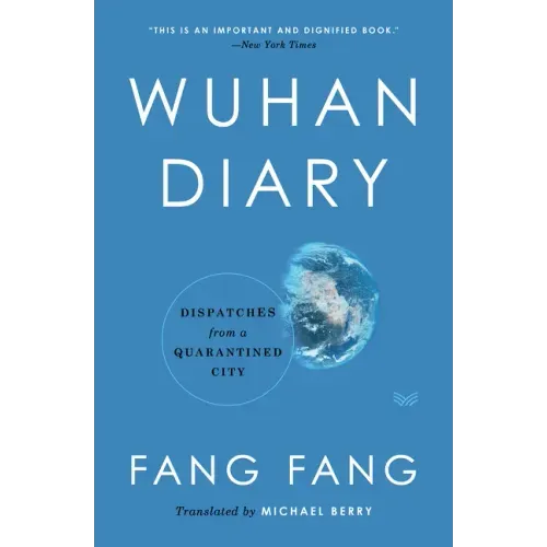 Wuhan Diary: Dispatches from a Quarantined City