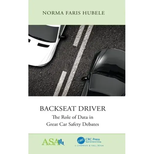 Backseat Driver: The Role of Data in Great Car Safety Debates