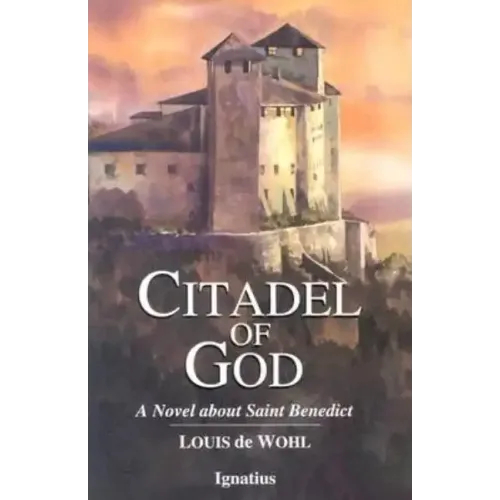Citadel of God: A Novel about Saint Benedict