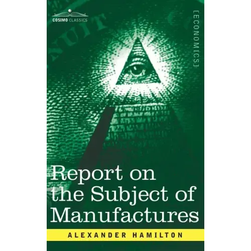 Report on the Subject of Manufactures