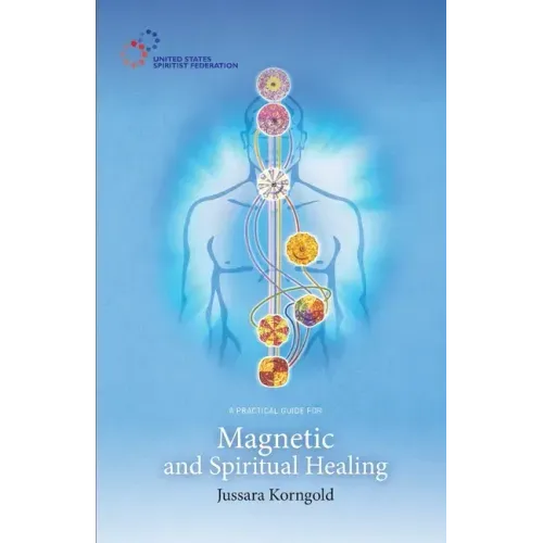 A Practical Guide for Magnetic and Spiritual Healing