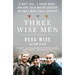 Three Wise Men: A Navy Seal, a Green Beret, and How Their Marine Brother Became a War's Sole Survivor