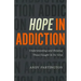 Hope in Addiction: Understanding and Helping Those Caught in Its Grip
