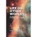 Life on Other Worlds: The 20th-Century Extraterrestrial Life Debate