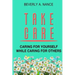 Take Care: Caring for yourself while caring for others