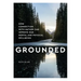 Grounded: How Connection with Nature Can Improve Our Mental and Physical Wellbeing
