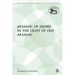 The Aramaic of Daniel in the Light of Old Aramaic