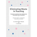 Eliminating Waste In Teaching: Timeless Lessons for Improving Teaching and Training