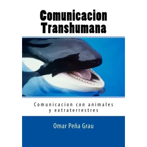 Comunicacion Transhumana: Comunicacion con animales y extraterrestres