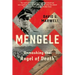 Mengele: Unmasking the Angel of Death