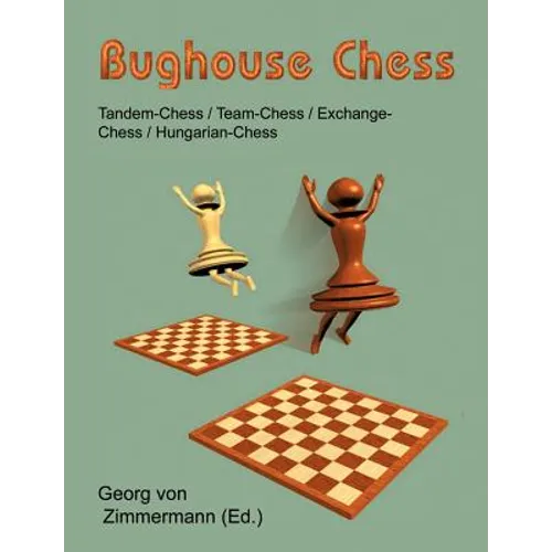 Bughouse Chess: Tandem - Chess / Team - Chess / Exchange - Chess / Hungarian - Chess