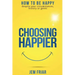 Choosing Happier: How to be happy despite your circumstances, history or genes