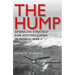 The Hump: America's Strategy for Keeping China in World War II