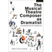 The Musical Theatre Composer as Dramatist: A Handbook for Collaboration